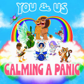 Image description: cover image of Calming a Panic by You & Us, featuring various children playing instruments on a cloud. There is a tiger dancing in the foreground & 2 lions crying rainbows in the background.