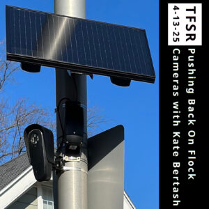 Flock camera on a light pole with a solar panel, "TFSR 4-13-25 | Pushing Back On Flock Cameras with Kate Bertash"