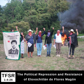 a photo of seven people standing in a field with masks over their faces, fists raised and a banner with a picture of Ricardo Flores Magon reading "Freedom For The Prisoners of Eloxochitlan de Flores Magon", standing before a bonfire with a forest behind them, plus "TFSR 1-4-26 | The Political Repression and Resistance of Eloxochitlan de Flores Magon"