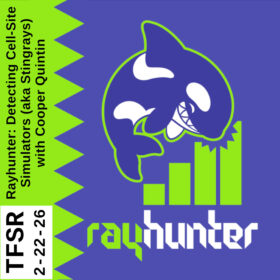 "Rayhunter: Detecing Cell-Site Simulators (aka Stingrays) with Cooper Quintin | The Final Straw Radio – TFSR 2-22-26" featuring the logo for Rayhunter, an orca leaping and taking a bite out of a graph showing available cellular connectivity
