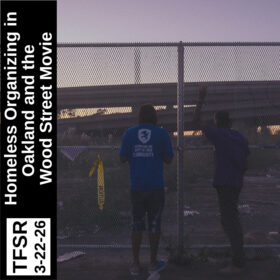 A still from the film showing two figures from behind, leaning up against and peering through a fence at an empty lo next to highway interchanges under a purplish sky, plus "TFSR 3-22-26 | Homeless Organizing in Oakland and the Wood Street Movie"
