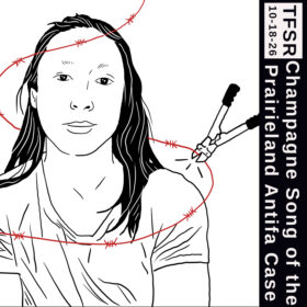 "TFSR 10-18-26 | Champagne Song of the Prairieland Antifa Case" featuring a line drawing of Champagne Song by Guanluca Costantini of ChannelDraw in black and white with a red barbed wire wrapping around them and a pair of clippers snipping the wire